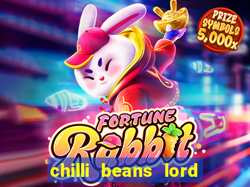 chilli beans lord of the rings